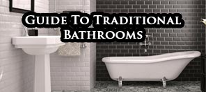 Guide To Traditional Bathrooms