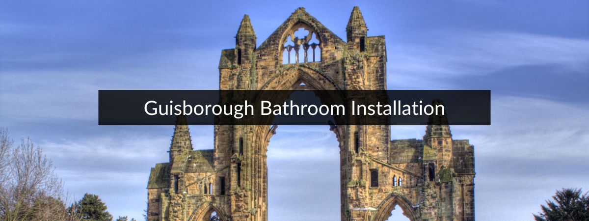 Bathroom fitting guisborough